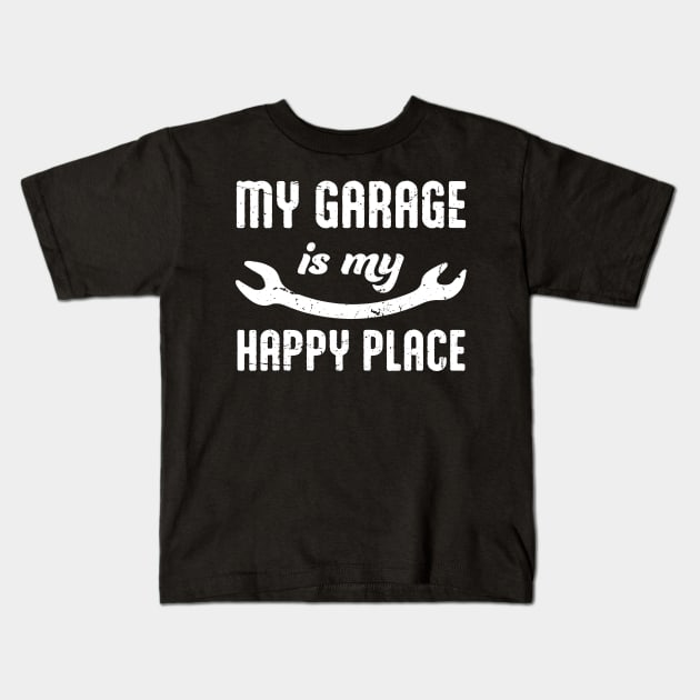 My Garage Is My Happy Place - Auto Car Mechanic Motorcycle Handyman Funny Kids T-Shirt by orumcartoons